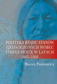 Historia świata - Aspra Polityka rządu Stanów Zjednoczonych wobec Indian Sioux w latach 1805-1868 - miniaturka - grafika 1
