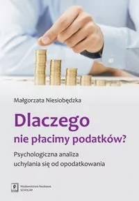 Dlaczego nie płacimy podatków - Małgorzata Niesiobędzka - Psychologia - miniaturka - grafika 1