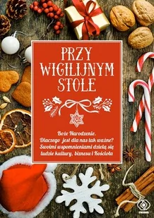 Przy wigilijnym stole - Wywiady, wspomnienia - miniaturka - grafika 1