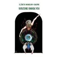Poezja - Budzenie umarłych Elżbieta Wancław-Chłopik - miniaturka - grafika 1