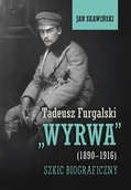 Biografie i autobiografie - Tadeusz Furgalski Wyrwa1890-1916. Szkic... - Jan Skawiński - książka - miniaturka - grafika 1
