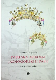 Papieska korona Jasnogórskiej Pani - Religia i religioznawstwo - miniaturka - grafika 2