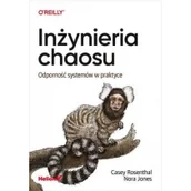 Biografie i autobiografie - Inżynieria chaosu Odporność systemów w praktyce Nowa - miniaturka - grafika 1