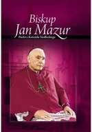 Biografie i autobiografie - Biskup Jan Mazur Pasterz Kościoła Siedleckiego - miniaturka - grafika 1