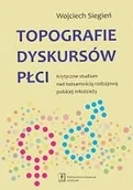 Podręczniki dla szkół wyższych - Siegień Wojciech Topografie dyskursów płci - miniaturka - grafika 1