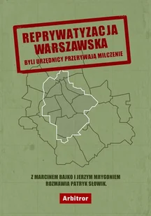 Słowik Patryk Reprywatyzacja warszawska: byli urzędnicy przerywają milczenie0 - Polityka i politologia - miniaturka - grafika 1