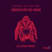 Audiobooki - fantastyka i horror - Mroczne opowieści. Zabójstwo przy rue Morgue - miniaturka - grafika 1
