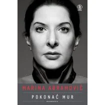 Marina Abramović. Pokonać mur. Wspomnienia - Biografie i autobiografie - miniaturka - grafika 1