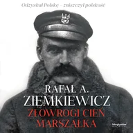Audiobooki - historia - Złowrogi cień Marszałka Rafał Ziemkiewicz - miniaturka - grafika 1