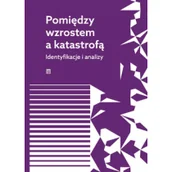 Książki o kulturze i sztuce - ATUT Pomiędzy wzrostem a katastrofą. Identyfikacje i analizy - miniaturka - grafika 1