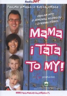 Mama i Tata to my! - Paulina Smaszcz-Kurzajewska - Poradniki dla rodziców - miniaturka - grafika 1