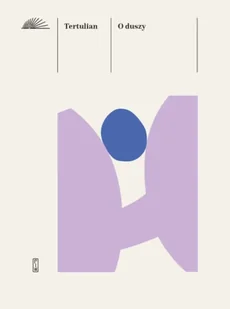 O duszy - Tertulian - Podręczniki dla szkół wyższych - miniaturka - grafika 1