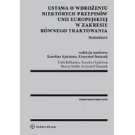 Prawo - Wolters Kluwer Ustawa o wdrożeniu niektórych przepisów Unii Europejskiej w zakresie równego traktowania Komentarz - Jabłońska Zofia, Karolina Kędziora, Kułak Maciej, - miniaturka - grafika 1
