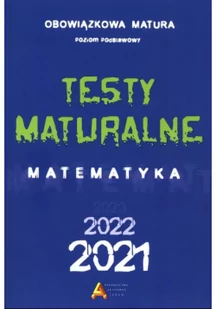 Aksjomat Piotr Nodzyński Testy maturalne matemtayka 2021 - poziom podstawowy praca zbiorowa - Podręczniki dla liceum - miniaturka - grafika 2