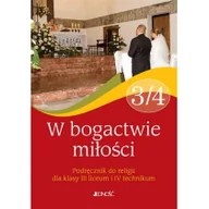 Podręczniki dla liceum - W bogactwie miłości. Podręcznik do religii dla klasy 3 liceum i 4 technikum - miniaturka - grafika 1