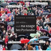 Felietony i reportaże - Jak widze... czyli na szage bez Pyrlandie - miniaturka - grafika 1