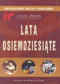 Książki o kulturze i sztuce - Encyklopedia Muzyki Popularnej. Lata Osiemdziesiąte - miniaturka - grafika 1