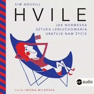 Hvile. Jak norweska sztuka leniuchowania uratuje nam życie - Audiobooki - poradniki - miniaturka - grafika 1