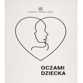 Pedagogika i dydaktyka - Oczami dziecka Klaudia Tokarz-Laska - miniaturka - grafika 1