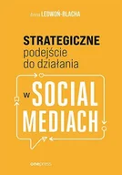 E-booki - biznes i ekonomia - Strategiczne podejście do działania w Social Mediach - miniaturka - grafika 1
