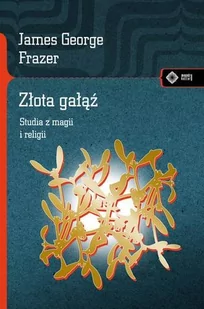 Frazer James George Złota gał$347Ľ. Studia z magii i religii - Książki o kulturze i sztuce - miniaturka - grafika 1