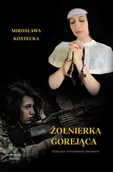 Biografie i autobiografie - Żołnierka gorejąca - miniaturka - grafika 1