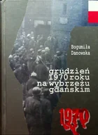 Historia świata - Grudzień 1970 roku na Wybrzeżu Gdańskim - miniaturka - grafika 1