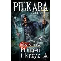Jacek Piekara Płomień i krzyż Tom 3 - Fantasy - miniaturka - grafika 1