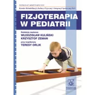 Zdrowie - poradniki - Fizjoterapia w pediatrii - Włodzisław Kuliński, Krzysztof Zeman - miniaturka - grafika 1
