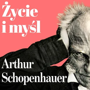 Arthur Schopenhauer. Filozofia koszmaru. Życie i myśl największego filozofa XIX wieku - audiobook - Audiobooki - biografie - miniaturka - grafika 1