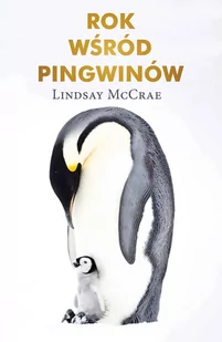 Rok wśród pingwinów McCrae Lindsay - Biografie i autobiografie - miniaturka - grafika 1