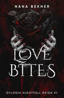 Horror, fantastyka grozy - Love Bites. Dylogia Nightfall Reign. Tom 1 - miniaturka - grafika 1