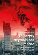 E-booki - literatura faktu - Chińczycy trzymają nas mocno. Pierwsze śledztwo o tym, jak Chiny kolonizują Europę, w tym Polskę - miniaturka - grafika 1