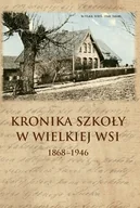 Historia Polski - Kronika szkoły w Wielkiej Wsi 1868-1946 - miniaturka - grafika 1