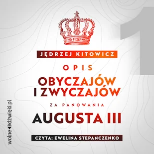 Opis obyczajów i zwyczajów za panowania Augusta III. Tom I Jędrzej Kitowicz - Audiobooki - historia - miniaturka - grafika 1