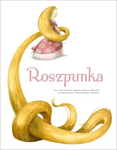 Olesiejuk Sp. z o.o. Roszpunka - Francia Giada - Baśnie, bajki, legendy - miniaturka - grafika 1