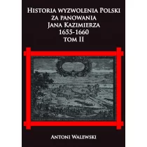 Walewski Antoni Historia wyzwolenia Polski za panowania Jana...T.2 - Historia świata - miniaturka - grafika 1