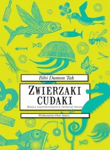 Zwierzaki cudaki. Księga najdziwniejszych zwierząt świata - Książki edukacyjne - miniaturka - grafika 1