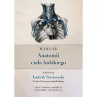 Książki medyczne - KSIĘGARNIA AKADEMICKA Wykład anatomii ciała ludzkiego cz.1 - Ludwik Bierkowski - miniaturka - grafika 1