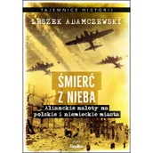 Historia świata - Śmierć z nieba Alianckie naloty na polskie i niemieckie miasta - miniaturka - grafika 1