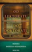 Pamiętniki, dzienniki, listy - Od lektoratu do doktoratu i ....z powrotem - Monika Badecka-Kozikowska - książka - miniaturka - grafika 1