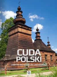 Cuda Polski. Zabytki architektury drewnianej - Albumy krajoznawcze - miniaturka - grafika 1