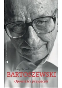 Czerwone i Czarne Bartoszewski Opowieści przyjaciół - odbierz ZA DARMO w jednej z ponad 30 księgarń! - Pamiętniki, dzienniki, listy - miniaturka - grafika 2