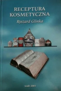 Receptura kosmetyczna z elementami kosmetologii Tom I - Książki medyczne - miniaturka - grafika 1