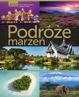Albumy krajoznawcze - Podróże marzeń. 400 tras po najpiękniejszych zakątkach świata - miniaturka - grafika 1