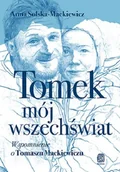 Pamiętniki, dzienniki, listy - Tomek, mój wszechświat. Wspomnienie o Tomaszu Mackiewiczu - miniaturka - grafika 1