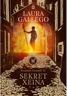 Strażnicy Cytadeli Tom 2 Sekret Xeina Gallego Laura - Fantasy - miniaturka - grafika 1
