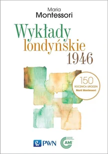 Wykłady Londyńskie 1946 Maria Montessori - Nauka - miniaturka - grafika 1