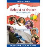 Poradniki hobbystyczne - Literat Robótki na drutach dla początkujących - Kurto-Dzikielewska Iwona - miniaturka - grafika 1