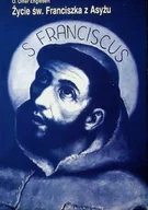 Biografie i autobiografie - Życie św. Franciszka z Asyżu - miniaturka - grafika 1